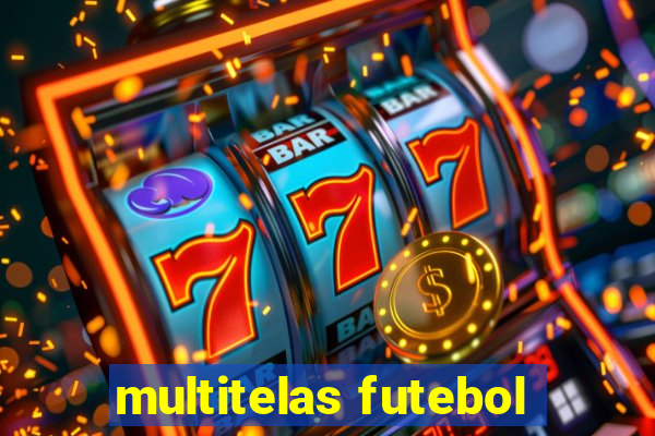 multitelas futebol